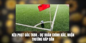 Kèo Phạt Góc TK88