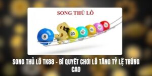 Song Thủ Lô TK88