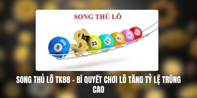 Song Thủ Lô TK88